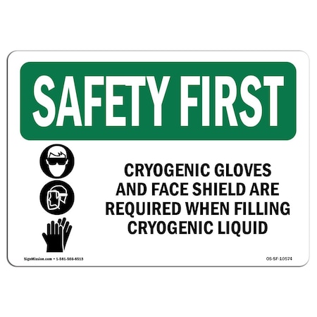 OSHA SAFETY FIRST Sign, Cryogenic Gloves And Face Shield W/ Symbol, 10in X 7in Decal